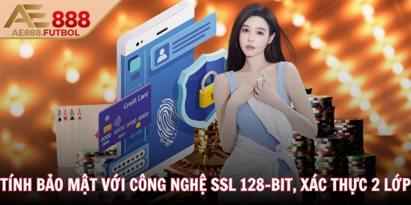 AE888 tele ❤️ AE 888 - Đá Gà AE888.COM Đăng Nhập Mới Nhất 10/2025 33 Tính bảo mật với công nghệ SSL 128-bit, xác thực 2 lớp